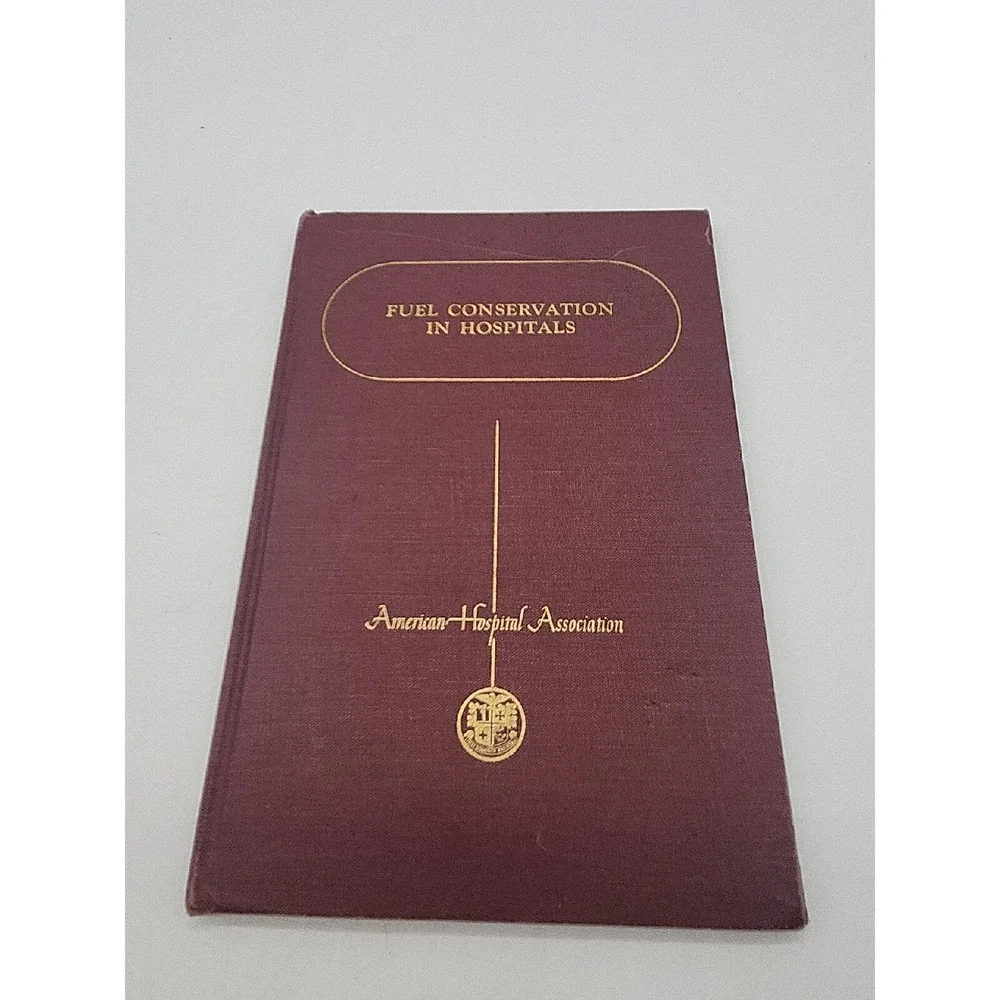 Vintage Fuel Conservation In Hospitals Manual American Hospital Association 1945